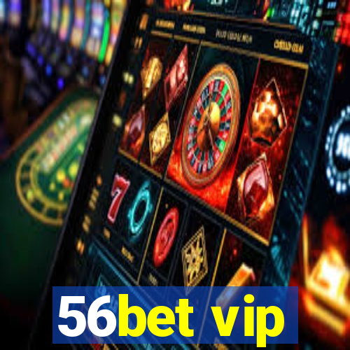 56bet vip